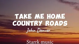 John Denver-Take Me Home Country Roads (Lyrics)