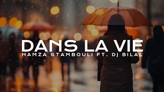 Dj Bilal Ft. Hamza Stambouli - Dans La Vie