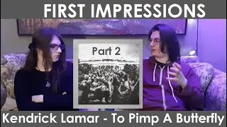 Kendrick Lamar - To Pimp A Butterfly (FIRST REACTION) | Part 2