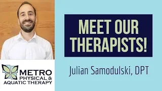 Meet Our Therapists! | Julian Samodulski, PT, DPT, OCS