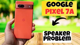 GOOGLE PIXEL 7A Speaker problem || How to solve speaker issues || Speaker not working issue