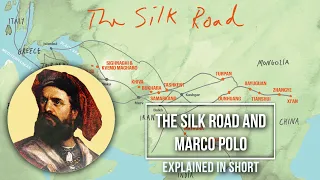 The Silk Road and Marco Polo || Explained in Short