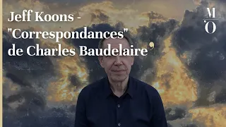 VOIX BAUDELAIRIENNES - Jeff Koons - "Correspondances" de Charles Baudelaire - FR | Musée d'Orsay