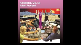 Fabriclive 16 - Adam Freeland (2004) Full Mix Album