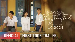 "NGÀY XƯA CÓ MỘT CHUYỆN TÌNH" CHÍNH THỨC TUNG FIRST LOOK ĐẦU TIÊN ĐẦY HOÀI NIỆM | VIETFLYCAM