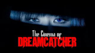 The Cinema of Dreamcatcher
