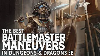 The Best Battlemaster Fighter Maneuvers in Dungeons and Dragons 5e