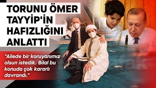 Cumhurbaşkanı Erdoğan torunu Ömer Tayyip’in hafızlığını anlattı