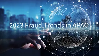 APAC 2023 Fraud Trends  Video