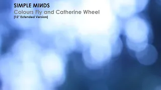 Simple Minds: Colours Fly and Catherine Wheel [12'' Extended Version 2023, Unofficial]