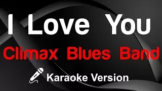 🎤Climax Blues Band - I Love You Karaoke - King Of Karaoke