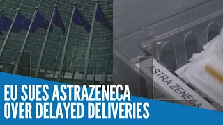EU sues AstraZeneca over delayed deliveries