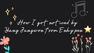 how i got noticed by yang jungwon from enhypen⭐️ | 230210 | luvkate