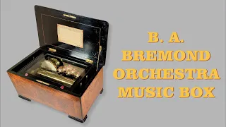 Antique B  A  Bremond Orchestra Music Box C. 1880