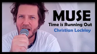 MUSE - TIME IS RUNNING OUT (Christian Lockley cover)