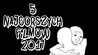 5 najgorszych filmów 2017 roku