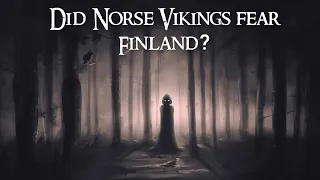 Did Norse Vikings fear Finland? Finnish Myth