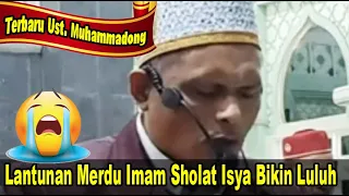 Terbaru Ust  Muhammadong l Lantunan Merdu Imam Sholat Isya Bikin Luluh 😭 ماشاءالله