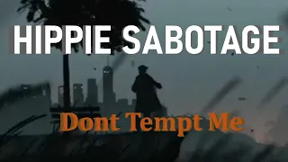 HIPPIE SABOTAGE -  DONT TEMPT ME (LEGENDADO / TRADUÇÃO PT-BR)