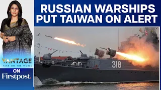 Russian Ships Enter Taiwan's Territory: New Escalation in East Asia? | Vantage with Palki Sharma