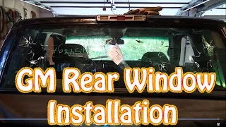 DIY GMC Chevy Truck Back Glass Installation - How to Replace a Rear Window in a Silverado Sierra