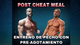 Post cheat meal & pre-agotamiento de pecho 4K