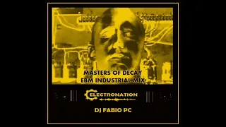 ELECTRONATION [268] MASTERS OF DECAY (EBM INDUSTRIAL MIX 2)