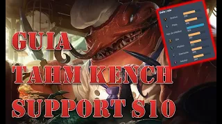 GUIA TAHM KENCH SUPP S10 GUIA BASICA TAHM KENCH COMO JUGAR TAHM KENCH SUPPORT CARREAR CON TAHM KENCH