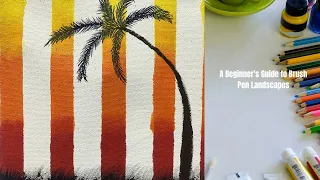 Brush Pen: A Beginner's Guide to Brush Pen Landscapes | Acrylic Painting For Beginners Step By Step