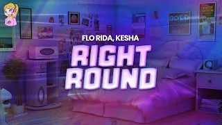 Flo Rida feat. Kesha - Right Round // Lyrics