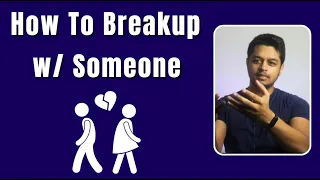 How to Ethically Breakup with Someone