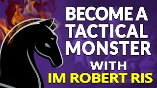 Practical Chess for Club Players 😎 Become a Tactical Monster - IM Robert Ris (Master Method)