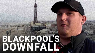 'There's nothing now' How crime, unemployment and derelict high streets left Blackpool in ruins