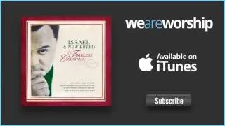 Israel & New Breed - O Come