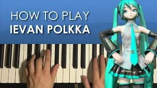 How To Play - IEVAN POLKKA (PIANO TUTORIAL LESSON)