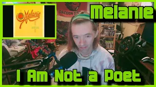 I Am Not A Poet- Melanie (Reaction)