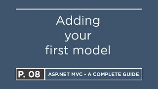 08. Adding your first model | ASP.NET MVC