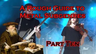 A Rough Guide to Metal Subgenres - Part 10 (reupload)