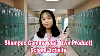 Shampoo Commercial(Own Product) School Activity