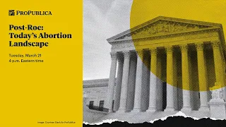 Post-Roe: Today’s Abortion Landscape