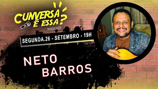 Neto Barros - Cunversa é essa Podcast.