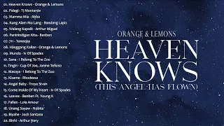 Orange & Lemons - Heaven Knows | Best OPM Nonstop Playlist 2024 - Greatest Hits Full Album #vol1