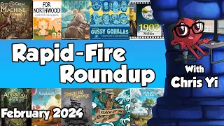 Rapid Fire Roundup with February 2024 - with Chris Yi