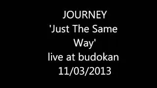 JOURNEY 'Just The Same Way' live at budokan 11/03/2013