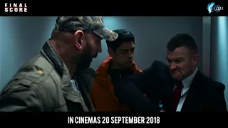 FINAL SCORE International Trailer || In Cinemas 20 September 2018