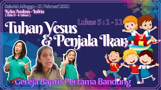 Tuhan Yesus & Penjala Ikan | Sekolah Minggu Asuhan-Indria | 21 Februari 2021