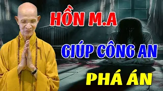 Chuyện Tâm Linh Có Thật Hồn Ma Nhập Xác Giúp Công AN Phá Án -  Thuyết Thích Giác Hạnh Mới Nhất 2024