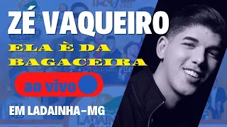 [O ORIGINAL] Zé Vaqueiro Canta Ela é Da Bagaceira X Rave e Bagaceira em Ladainha-Mg