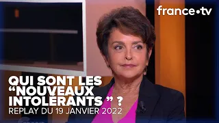 Qui sont les nouveaux INTOLÉRANTS ? - C Ce soir du 21 février 2022