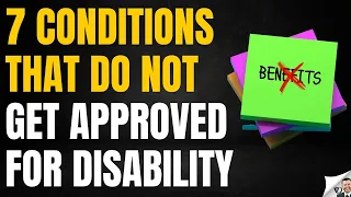 7 Conditions That Will Not Be Approved For Disability